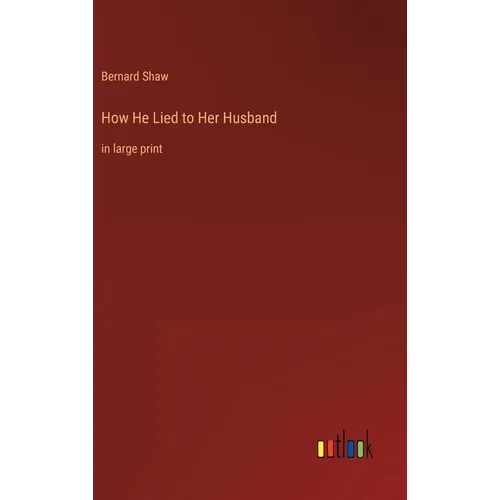 How He Lied to Her Husband: in large print