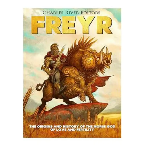 Freyr: The Origins and History of the Norse God of Love and Fertility