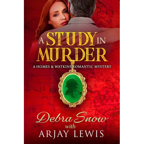 A Study In Murder: A Homes & Watkins Romantic Mystery