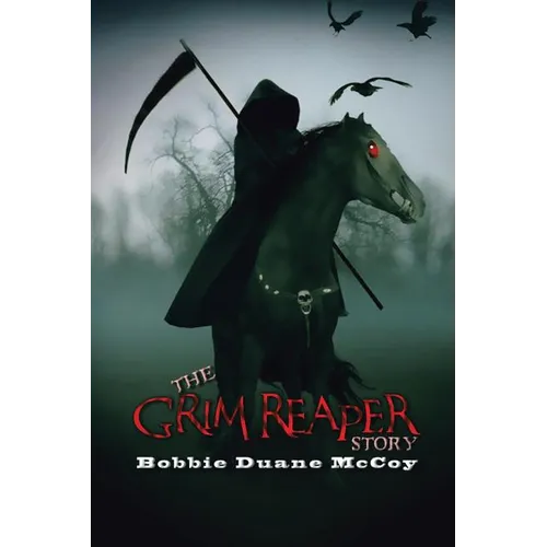 The Grim Reaper Story: (The Life of a Reaper)
