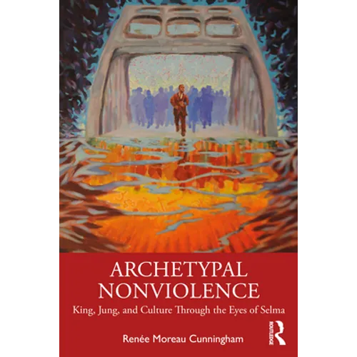 Archetypal Nonviolence: Jung, King, and Culture Through the Eyes of Selma