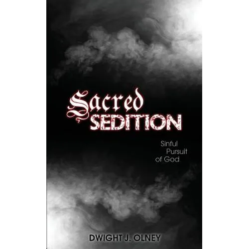 Sacred Sedition: Sinful Pursuit of God
