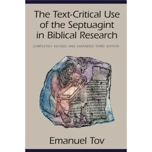The Text-Critical Use of the Septuagint in Biblical Research