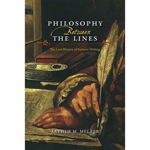 Philosophy Between the Lines: The Lost History of Esoteric Writing - Paperback