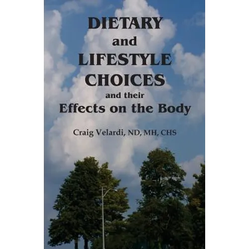 Dietary and Lifestyle Choices and their Effects on the Body