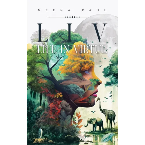 L I V Life in Virtue