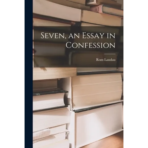 Seven, an Essay in Confession