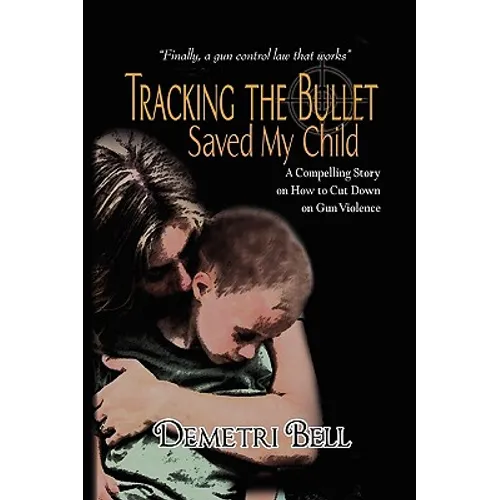 Tracking the Bullet Saved My Child