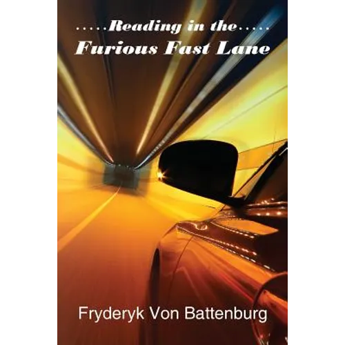 Reading in the Furious Fast Lane