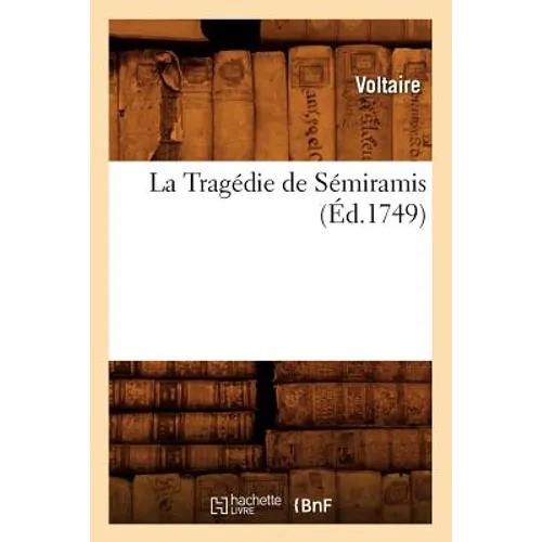 La Tragédie de Sémiramis, (Éd.1749)