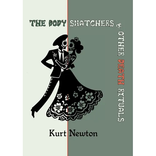 The Body Snatchers & Other Death Rituals