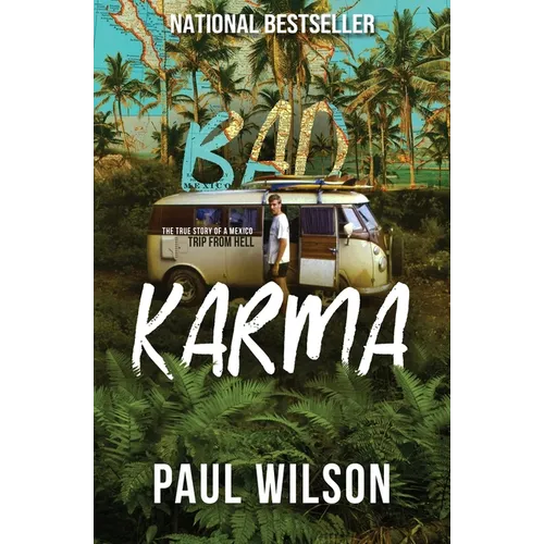Bad Karma: The True Story of a Mexico Trip from Hell