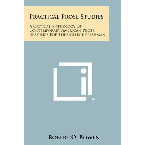 Practical Prose Studies: A Critical Anthology of Contemporary American Prose Readings for the College Freshman