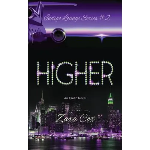 HIGHER (The Indigo Lounge Series #2): The Indigo Lounge Series #2
