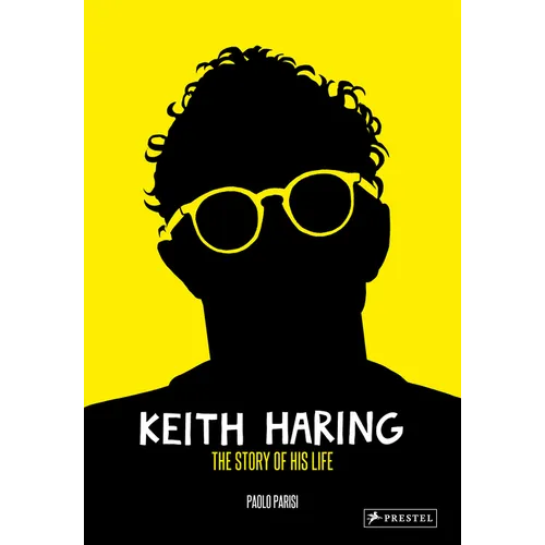 Keith Haring: The Story of His Life