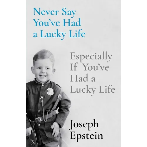 Never Say You've Had a Lucky Life: Especially If You've Had a Lucky Life