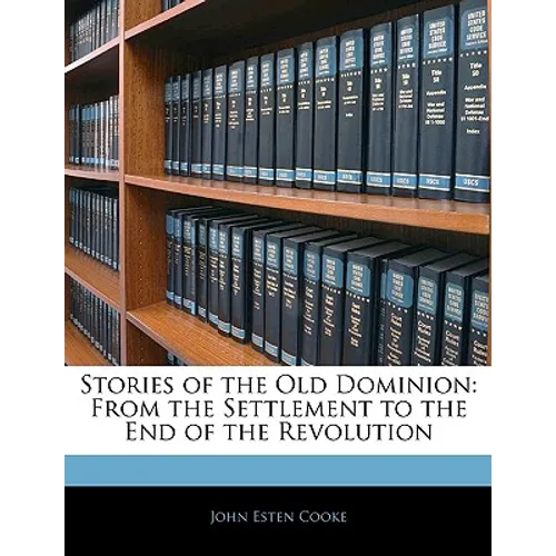 Stories of the Old Dominion: From the Settlement to the End of the Revolution