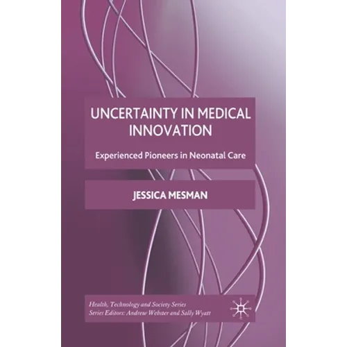 Uncertainty in Medical Innovation: Experienced Pioneers in Neonatal Care