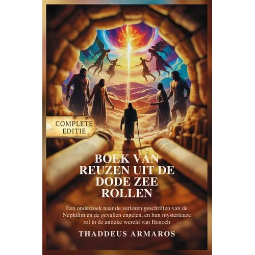Boek Van Reuzen Uit de Dode Zee Rollen: Een onderzoek naar de verloren geschriften van de Nephilim en de gevallen engelen, en hun mysterieuze rol in d