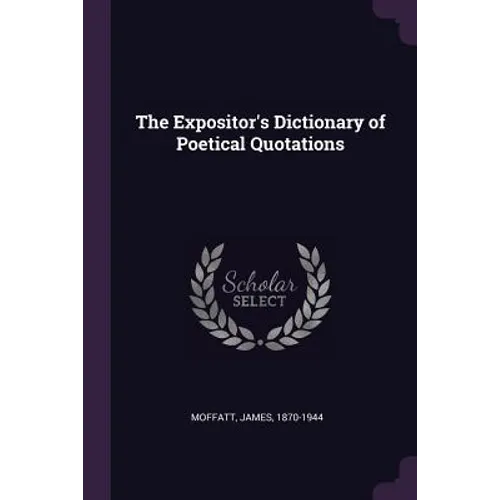 The Expositor's Dictionary of Poetical Quotations