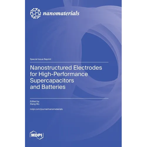 Nanostructured Electrodes for High-Performance Supercapacitors and Batteries