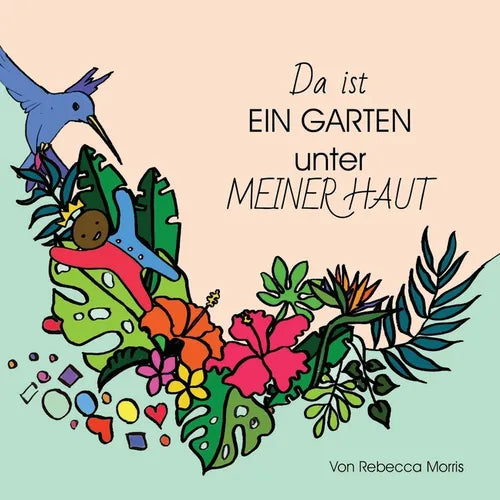 Da ist EIN GARTEN unter MEINER HAUT
