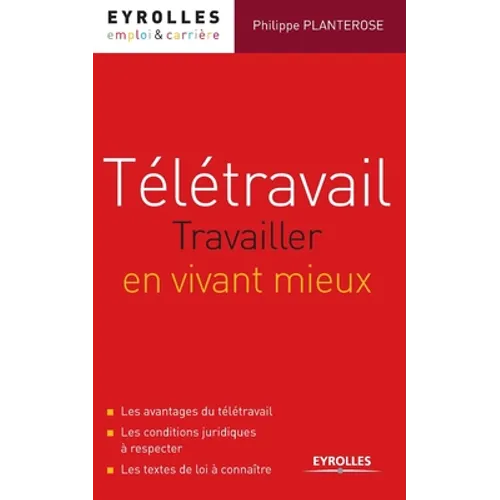 Télétravail: Travailler en vivant mieux