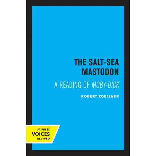 The Salt-Sea Mastodon: A Reading of Moby-Dick