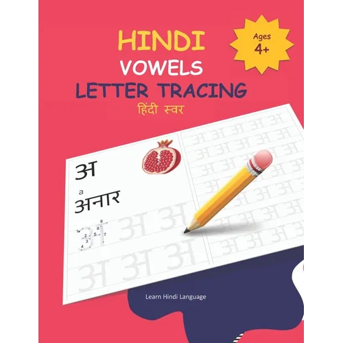 Hindi Vowels Letter Tracing: Hindi Alphabet Practice Workbook - Trace and Write Hindi Letters