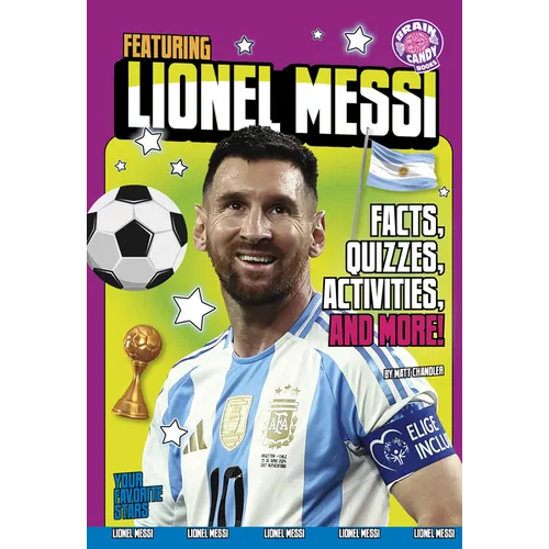 Featuring Lionel Messi: Facts, Quizzes, Activities, and More!