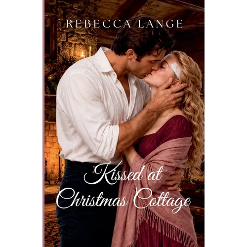 Kissed at Christmas Cottage