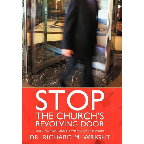 Stop the Church's Revolving Door: Building Relationships with Church Members
