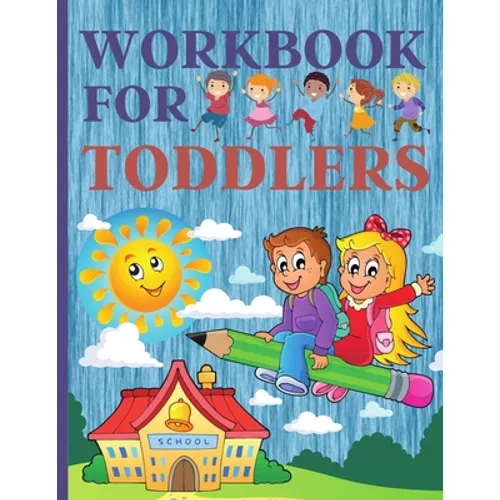 Workbook For Toddlers: Preschool And Kindergarten .110 Pages Fun Learning For Preschoolers