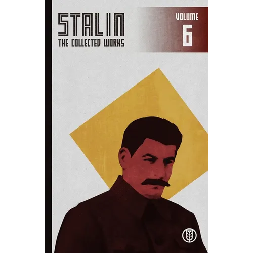 Collected Works of Josef Stalin: Volume 6