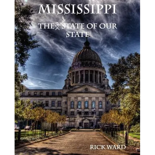 Mississippi: The Real State of Our State - Paperback