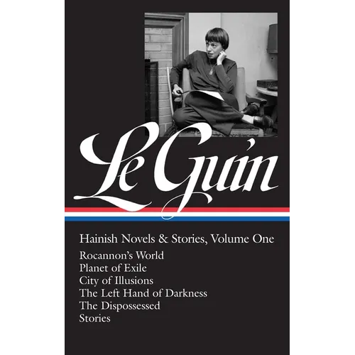 Ursula K. Le Guin: Hainish Novels and Stories Vol. 1 (Loa #296): Rocannon's World / Planet of Exile / City of Illusions / The Left Hand of Darkness /