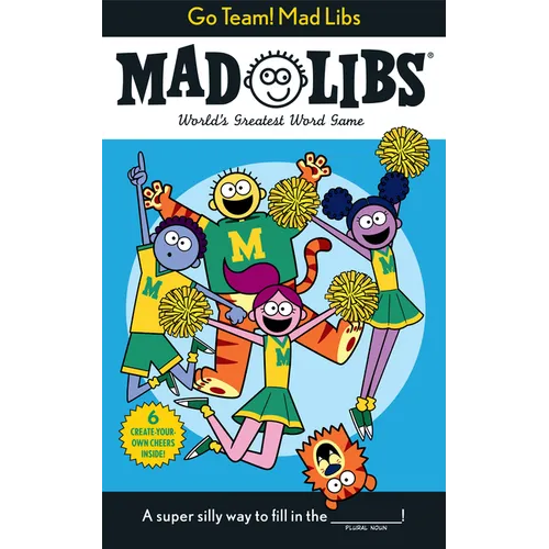 Go Team! Mad Libs: 6 Create-Your-Own-Cheers Inside!