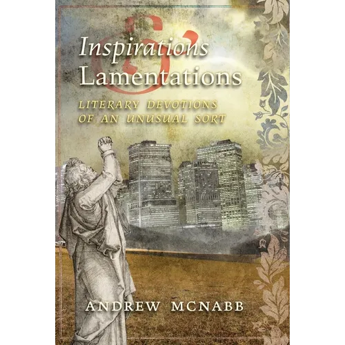 Inspirations & Lamentations: Literary Devotions of an Unusual Sort