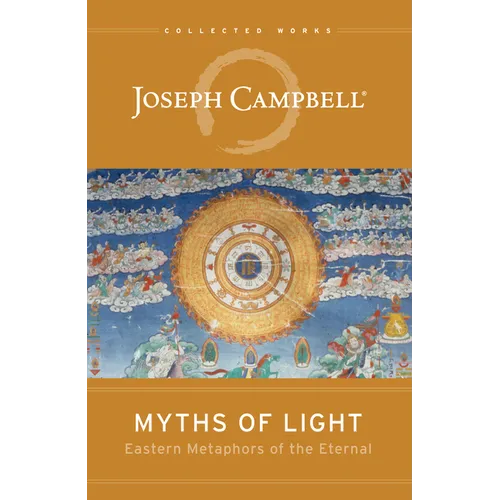 Myths of Light: Eastern Metaphors of the Eternal