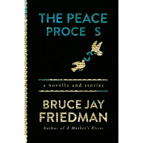 The Peace Process: A Novella and Stories