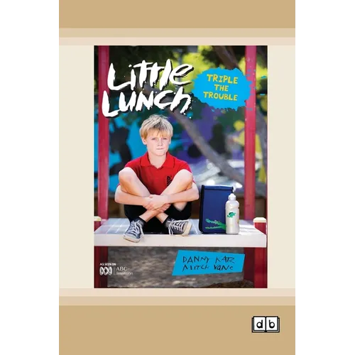 Little Lunch: Triple the Trouble: Book 3 (Dyslexia-Friendly Edition)