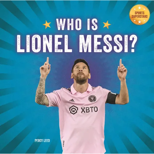 Who Is Lionel Messi?: Soccer Superstar