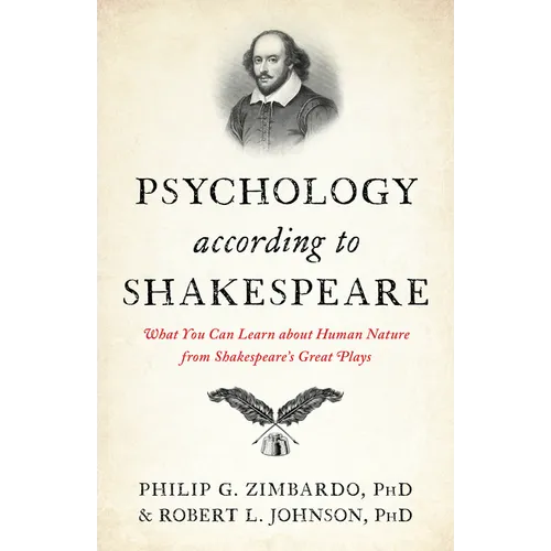 Psychology According to Shakespeare: What You Can Learn about Human Nature from Shakespeare's Great Plays