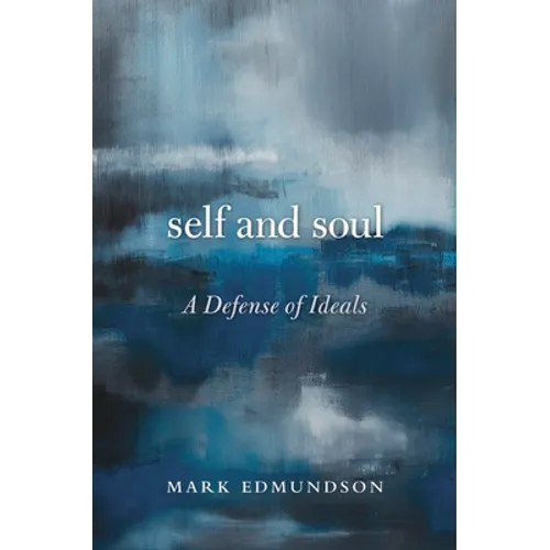 Self and Soul: A Defense of Ideals