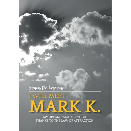 "I will meet Mark K." My dream came through thanks to the law of attraction