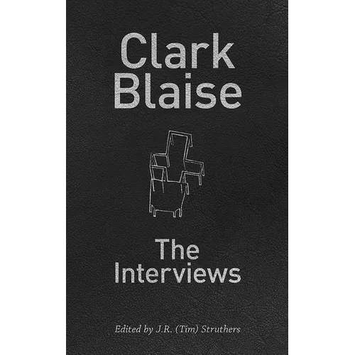 Clark Blaise: The Interviews Volume 45