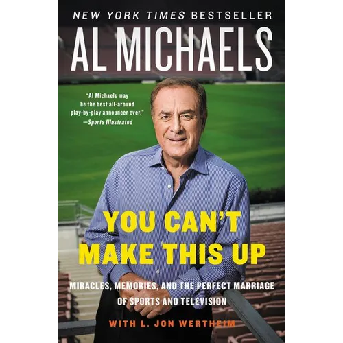 You Can't Make This Up: Miracles, Memories, and the Perfect Marriage of Sports and Television