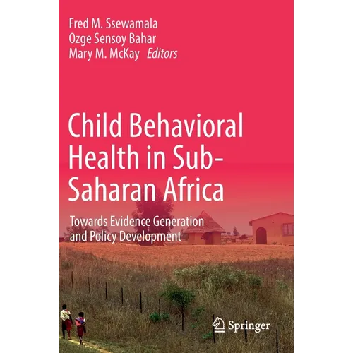 Child Behavioral Health in Sub-Saharan Africa: Towards Evidence Generation and Policy Development