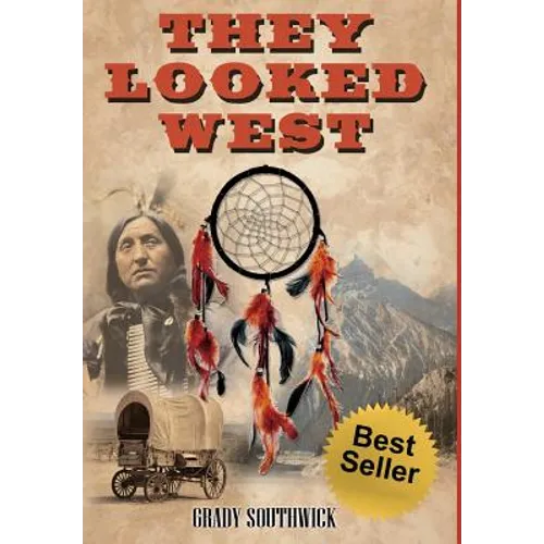 They Looked West: A Western Action Adventure Novel