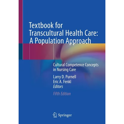 Textbook for Transcultural Health Care: A Population Approach: Cultural Competence Concepts in Nursing Care